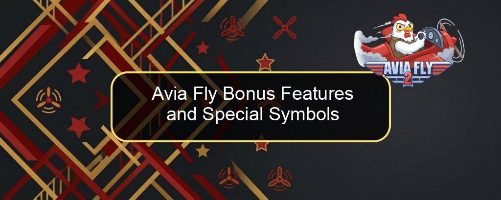 Avia Fly Bonus Features and Special Symbols Avia Fly Bonus Features and Special Symbols