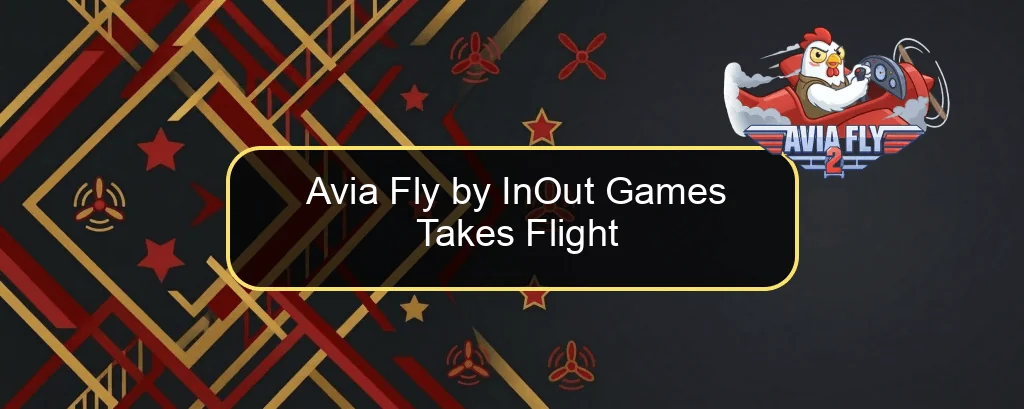 Avia Fly by InOut Games Takes Flight Avia Fly by InOut Games Takes Flight