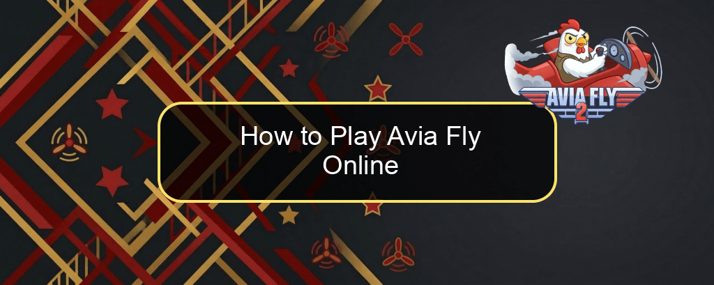 How to Play Avia Fly Online How to Play Avia Fly Online