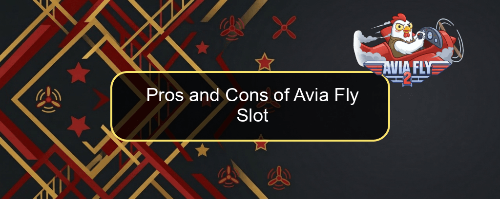 Pros and Cons of Avia Fly Slot Pros and Cons of Avia Fly Slot